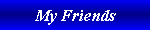 My Friends